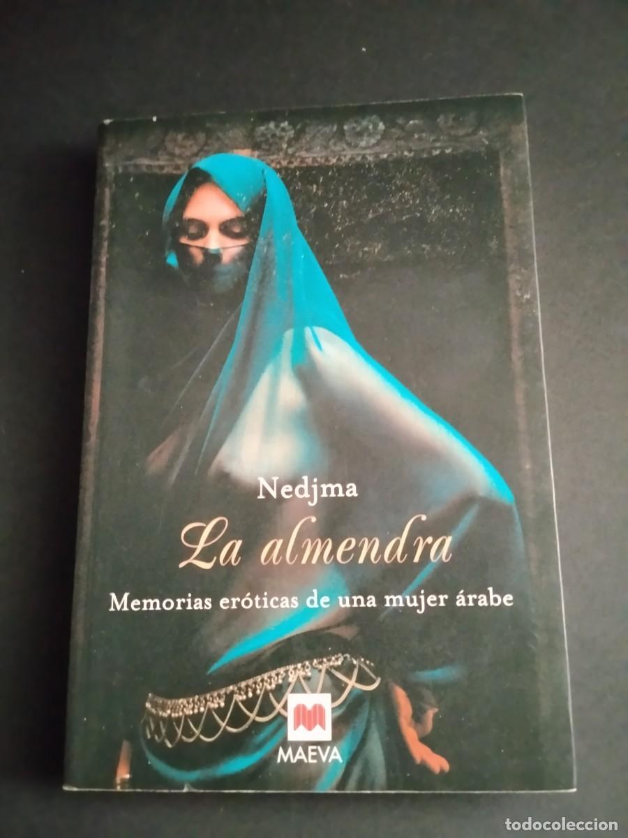 Libros de segunda mano: LA ALMENDRA Memorias er&oacute;ticas de una mujer &aacute;rabe - Nedjma
