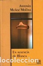 Libros de segunda mano: En ausencia de Blanca - Antonio Mu&ntilde;oz Molina - C&iacute;rculo de Lectores - 2001
