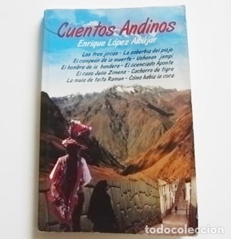 Second hand books: CUENTOS ANDINOS LIBRO ENRIQUE L&Oacute;PEZ ALB&Uacute;JAR 3 JIRCAS C&Oacute;MO HABLA LA COCA CAMPE&Oacute;N DE LA MUERTE AM&Eacute;RICA
