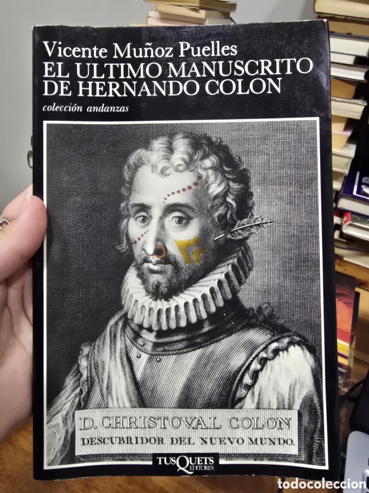 Libros de segunda mano: EL ULTIMO MANUSCRITO DE HERNANDO COLON Vicente Mu&ntilde;oz Puelles TUSQUETS 1992 novela