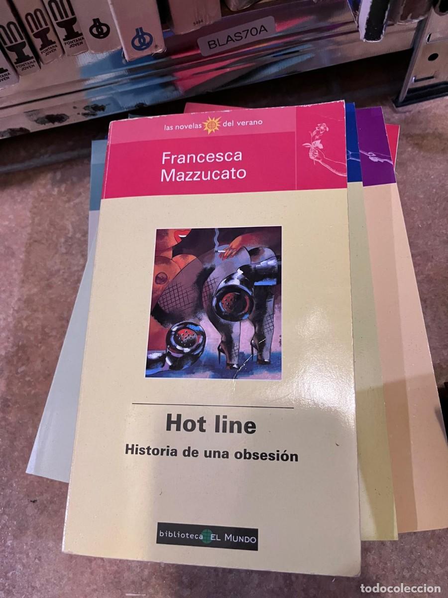 Libros de segunda mano: BLAS70A &mdash; Hot line: Historia de una obsesi&oacute;n &mdash; Francesca Mazzucato &mdash; Biblioteca El Mundo &mdash;