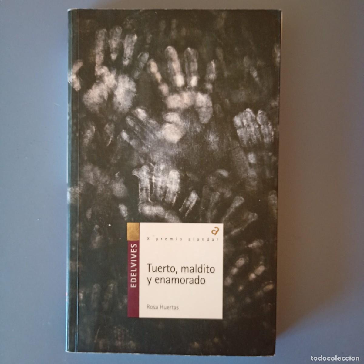 Libros de segunda mano: Tuerto, maldito y enamorado - Rosa Huertas