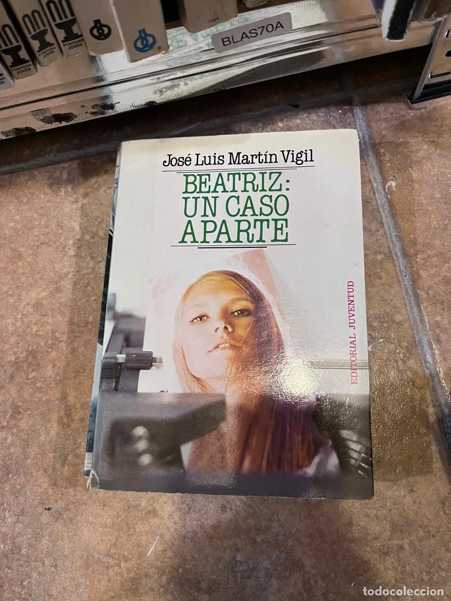 Libros de segunda mano: BLAS70A &mdash; Beatriz: un caso aparte &mdash; Jos&eacute; Luis Mart&iacute;n Vigil &mdash; Editorial Juventud &mdash;