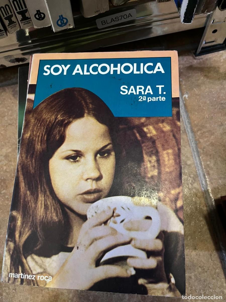 Libros de segunda mano: BLAS70A &mdash; Soy alcoh&oacute;lica (Sara T., 2&ordf; parte) &mdash; Ediciones M.R. &mdash;