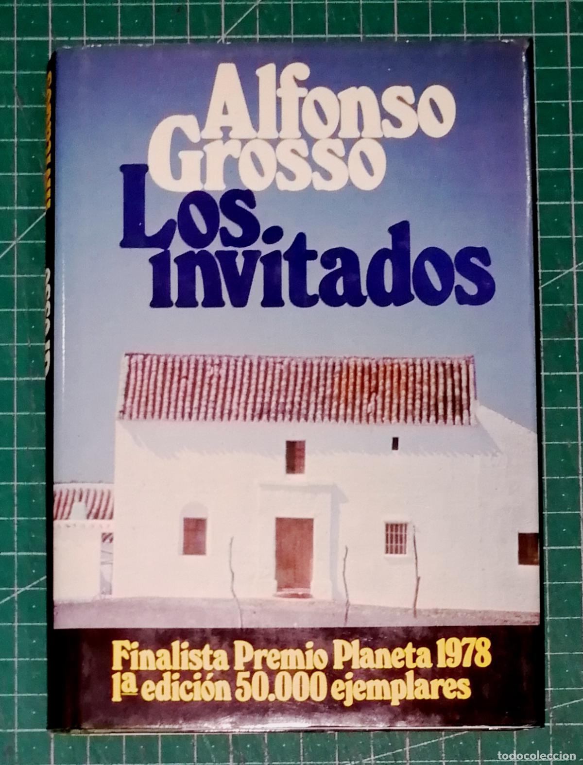 Second hand books: LOS INVITADOS (Autores Espa&ntilde;oles e Hispanoamericanos) / Alfonso Grosso. - 1&ordf; ed.- Planeta 1978