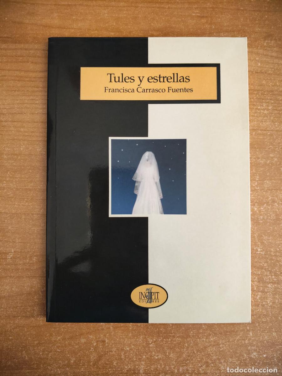 Libros de segunda mano: Tules y estrellas - Francisca Carrasco Fuentes - Incipit Editores - 2000