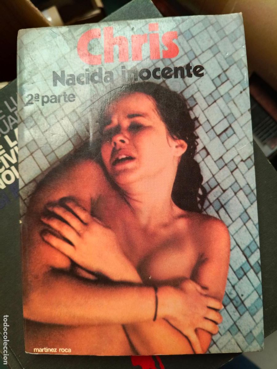 Libros de segunda mano: NACIDA INOCENTE. 2&ordf;PARTE. CHRIS. MARTINEZ ROCA. 1978. PAGS : 302.