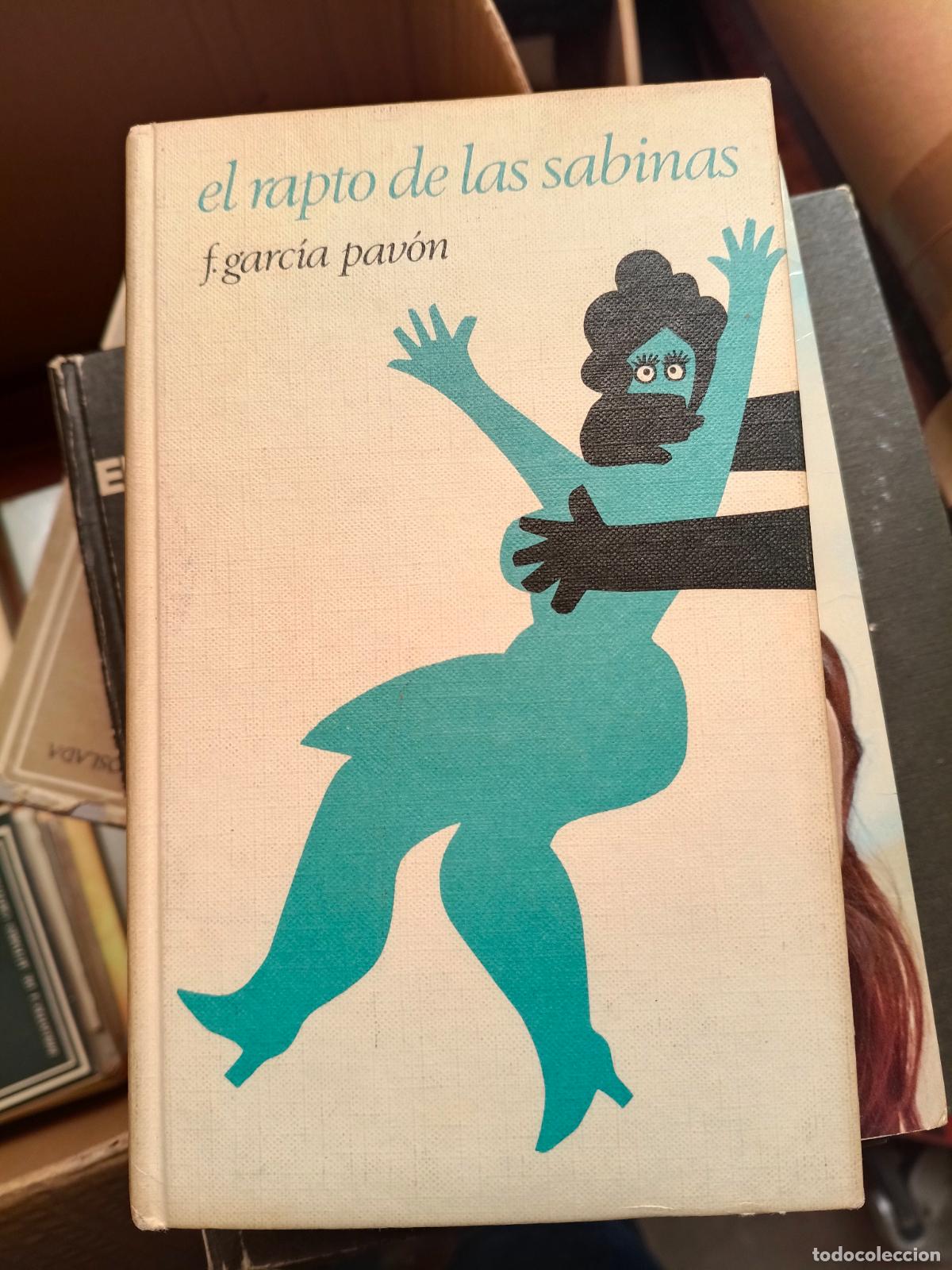 Libros de segunda mano: El rapto de las Sabinas. F. Garc&iacute;a Pav&oacute;n. Firmado y dedicado por el autor.