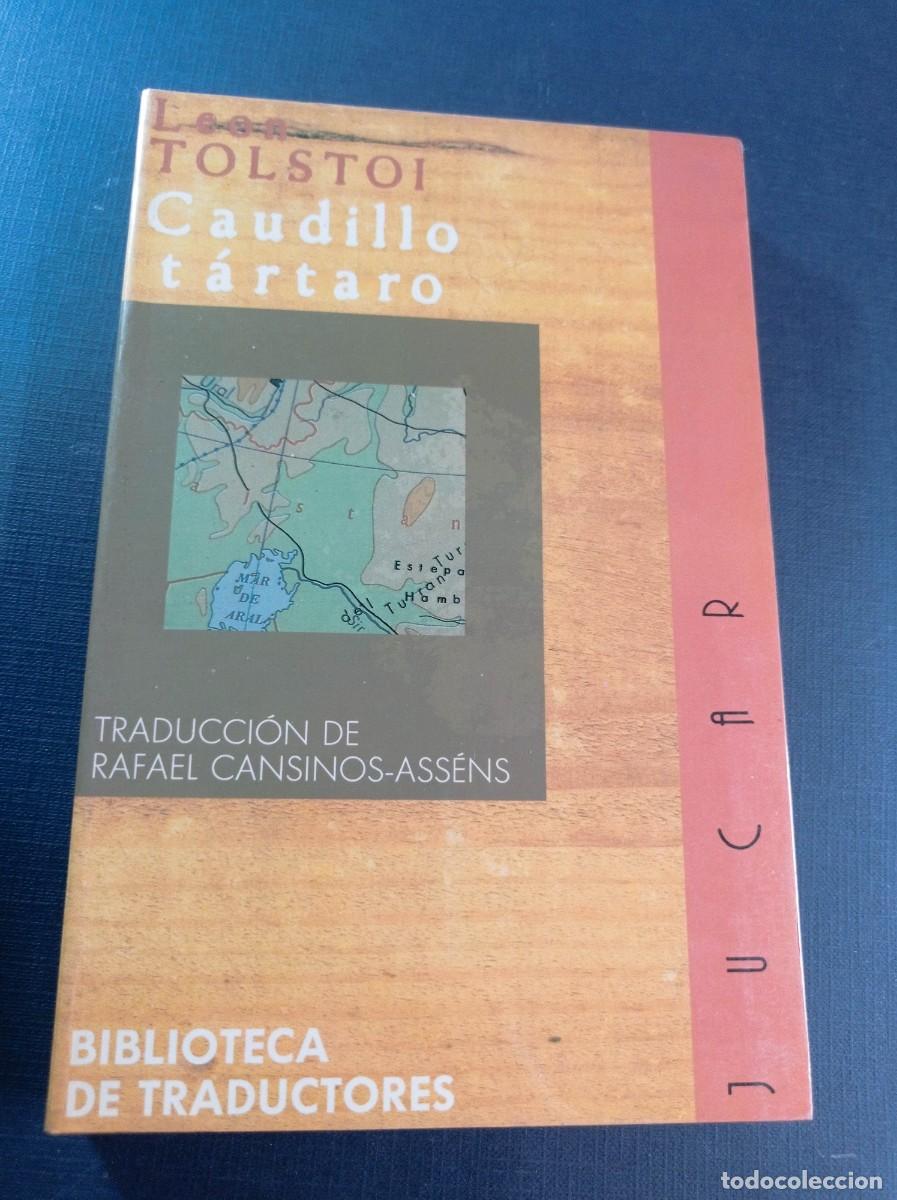 Libros de segunda mano: CAUDILLO T&Aacute;RTARO. LE&Oacute;N TOLSTOI. TRADUCE RAFAEL CANSINOS ASS&Eacute;NS. BIB. TRADUCTORES, J&Uacute;CAR, 1990 ++