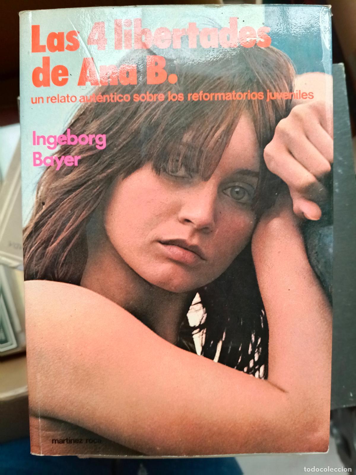 Gebrauchte B&uuml;cher: LAS 4 LIBERTADES DE ANA B. UN RELATO AUT&Eacute;NTICO SOBRE LOS REFORMATORIOS JUVENILES - BAYER, INGEBORG