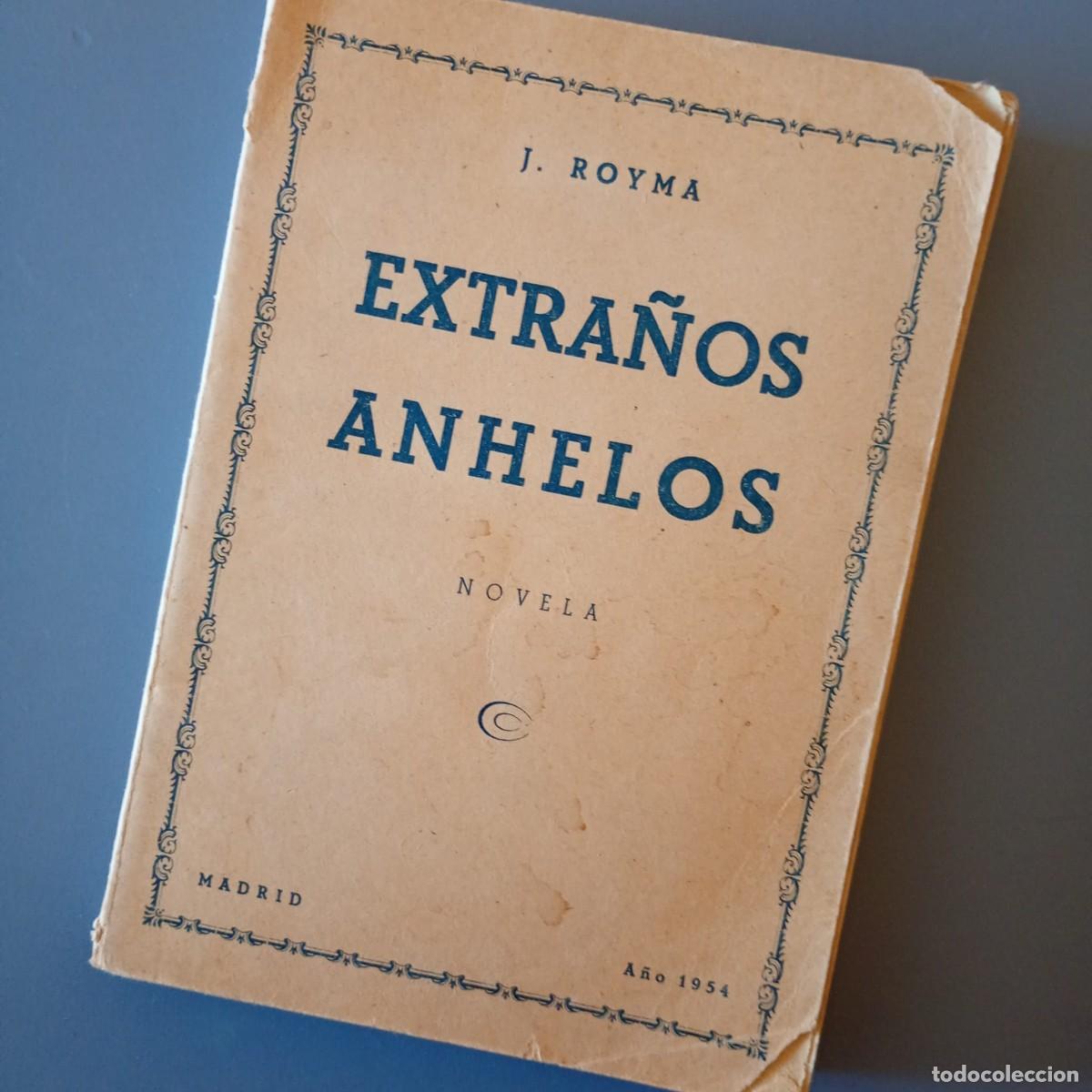 Libros de segunda mano: Extra&ntilde;os Anhelos - J. Royma | Libro Segunda Mano