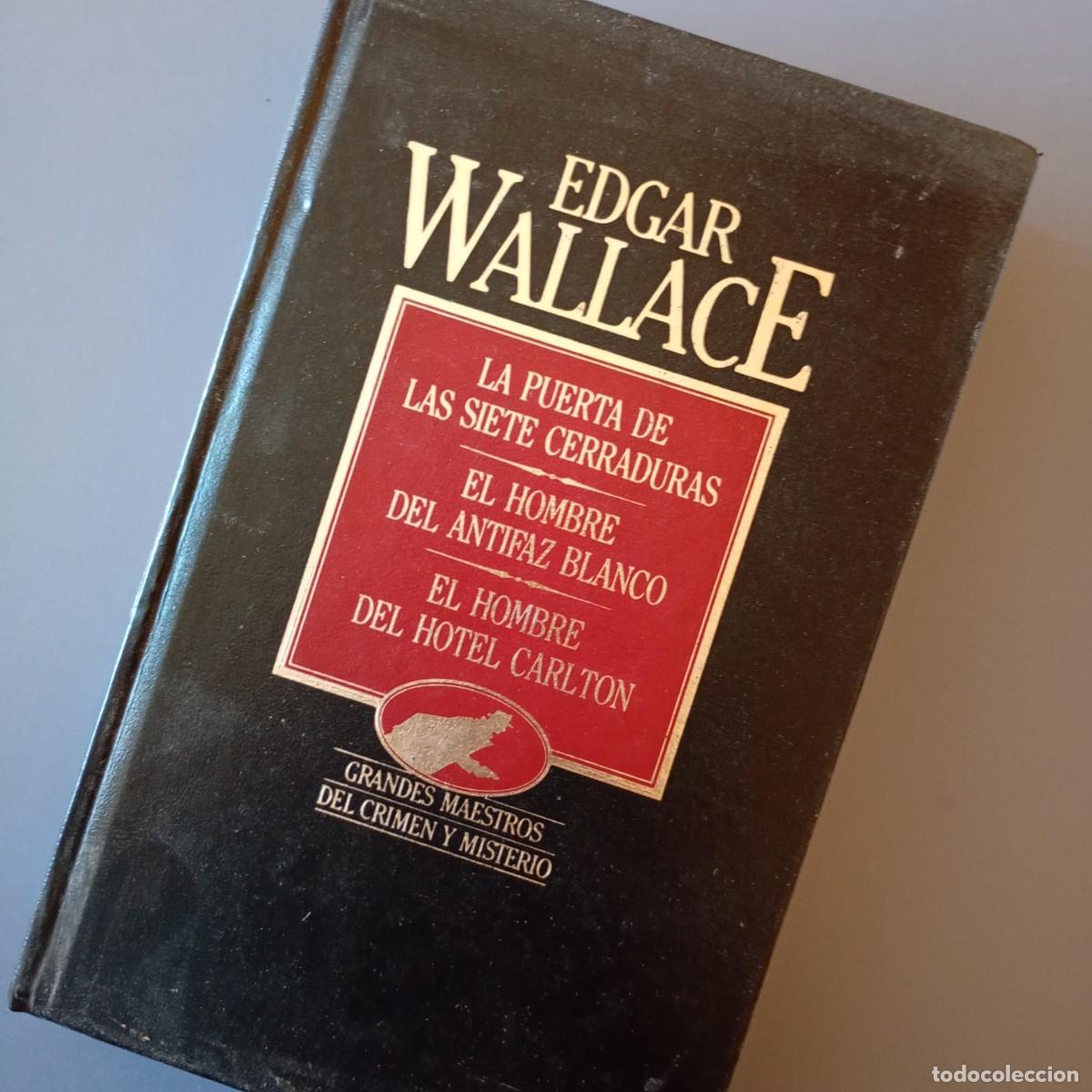 Libros de segunda mano: E. Wallace - La puerta de las siete cerraduras / El hombre del antifaz blanco + | Libro Segunda Mano