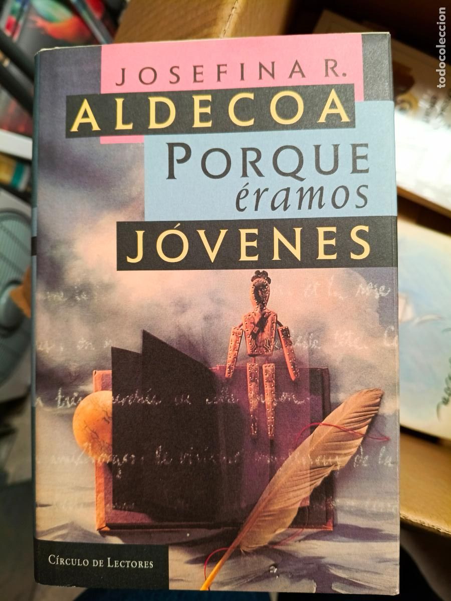 Libros de segunda mano: Josefinar Aldecoa, Porque &eacute;ramos j&oacute;venes, C&iacute;rculo de Lectores