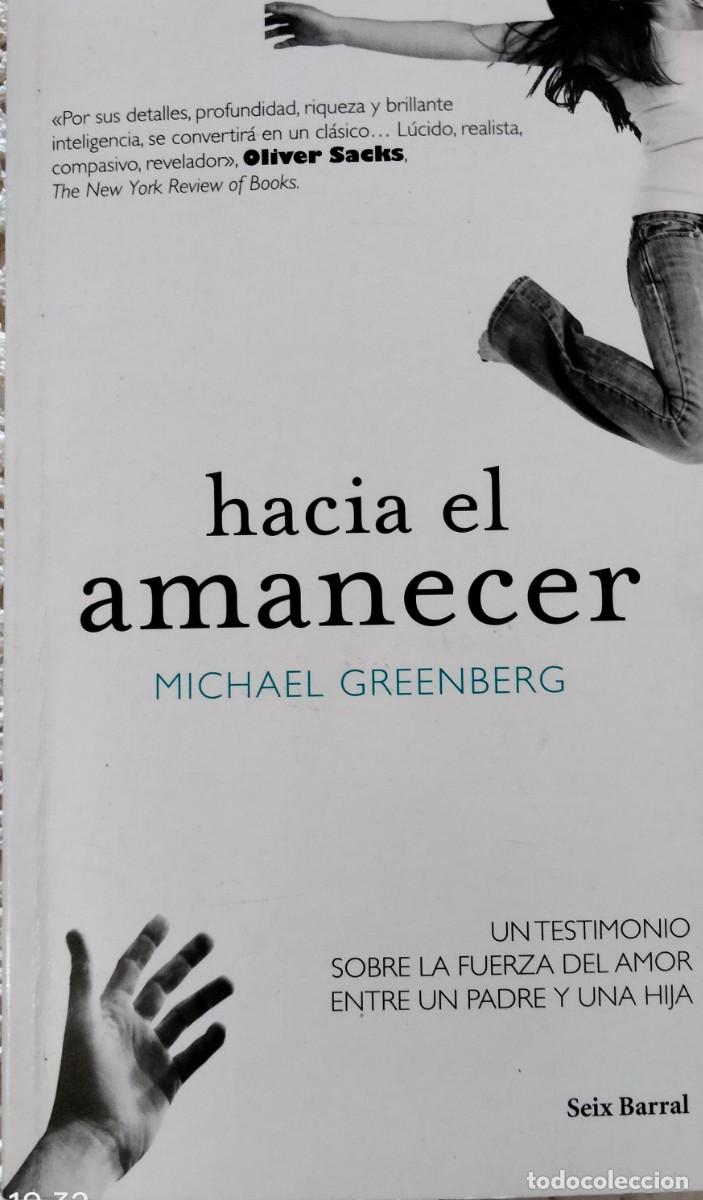 Libros de segunda mano: Michael Greenberg-Hacia el amanecer.Astra Z&eacute;neca Neurociencias.Seix Barral.2009.