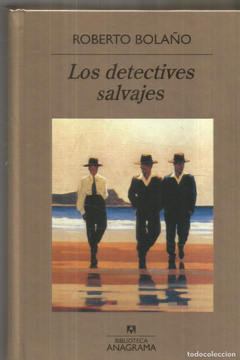 Libros de segunda mano: ROBERTO BOLA&Ntilde;O. LOS DETECTIVES SALVAJES. ANAGRAMA.