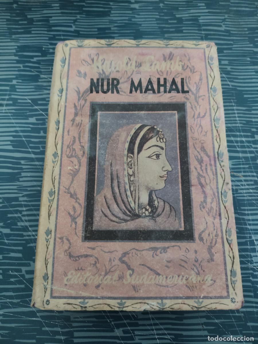 Libros de segunda mano: NUR MAHAL,HAROLD LAMB, EDITORIAL SUDAMERICANA,1947,310 P&Aacute;GINAS.