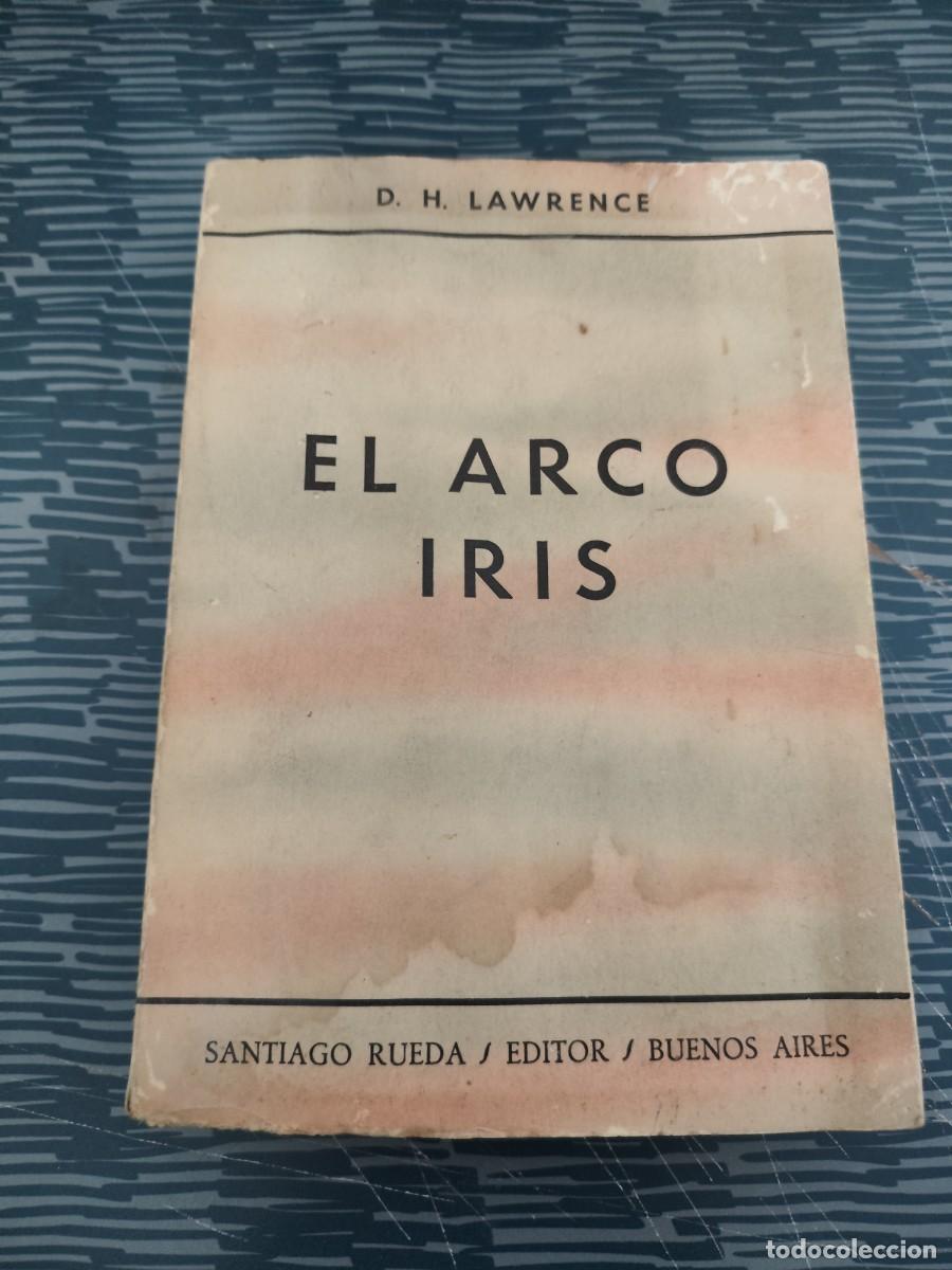 Libros de segunda mano: EL ARCO IRIS,D.H.LAWRENCE, SANTIAGO RUEDA EDITOR,1950,413 P&Aacute;GINAS.