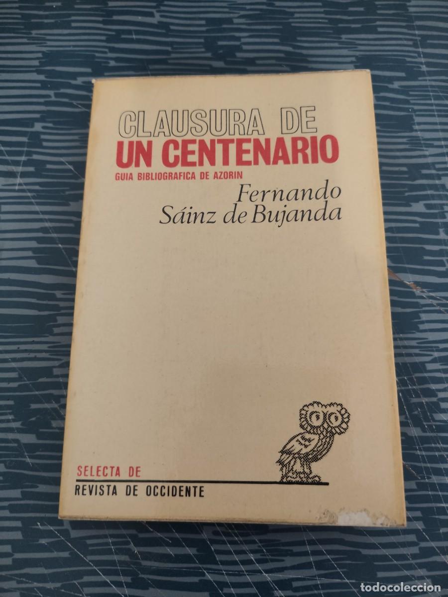 Libros de segunda mano: CLAUSURA DE UN CENTENARIO, FERNANDO SAINZ DE BUJANDA, REVISTA DE OCCIDENTE,1974,283 P&Aacute;GINAS.