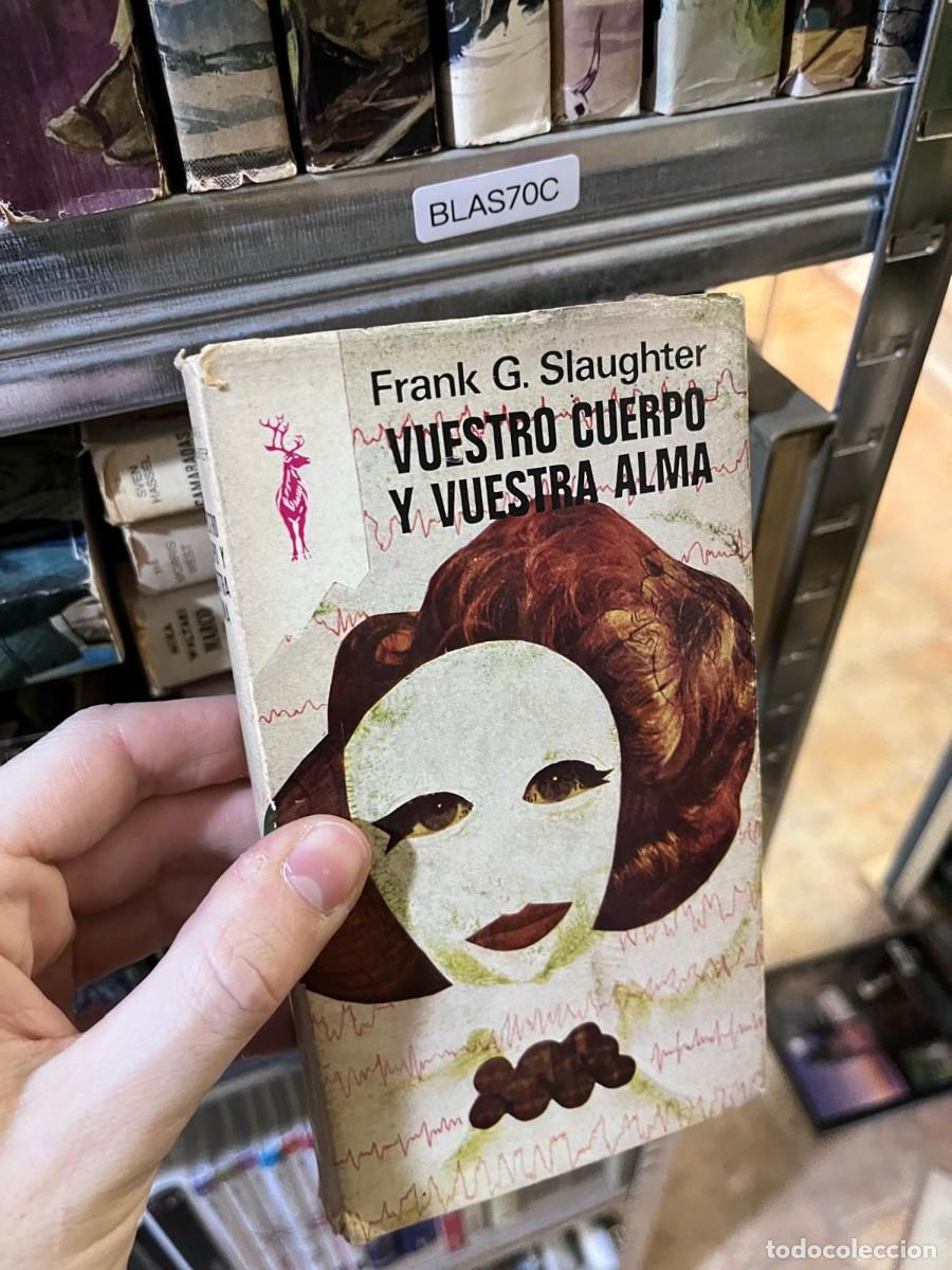 Libros de segunda mano: BLAS70C &mdash; Nuestro cuerpo y vuestra alma &mdash; Frank G. Slaughter &mdash; Plaza & Jan&eacute;s &mdash; Reno