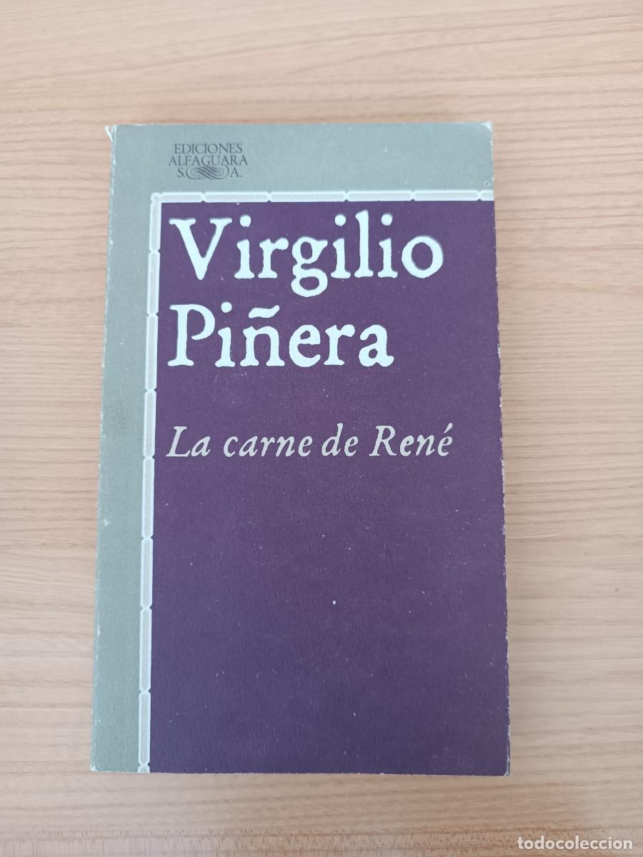 Libros de segunda mano: La carne de Ren&eacute; - Virgilio Pi&ntilde;era. Alfaguara