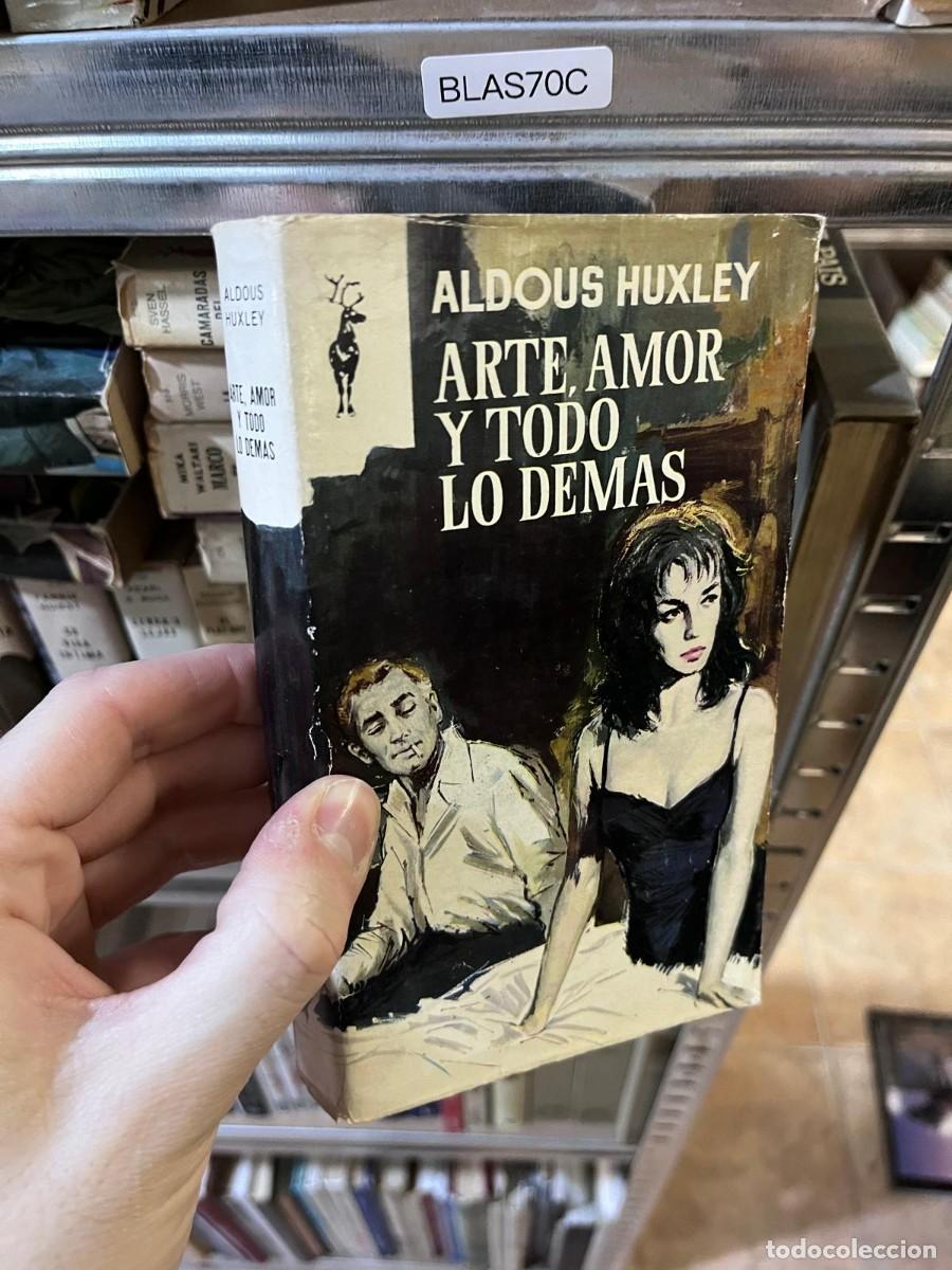 Libros de segunda mano: BLAS70C &mdash; Arte, amor y todo lo dem&aacute;s &mdash; Aldous Huxley &mdash; Plaza & Jan&eacute;s (colecci&oacute;n Reno)