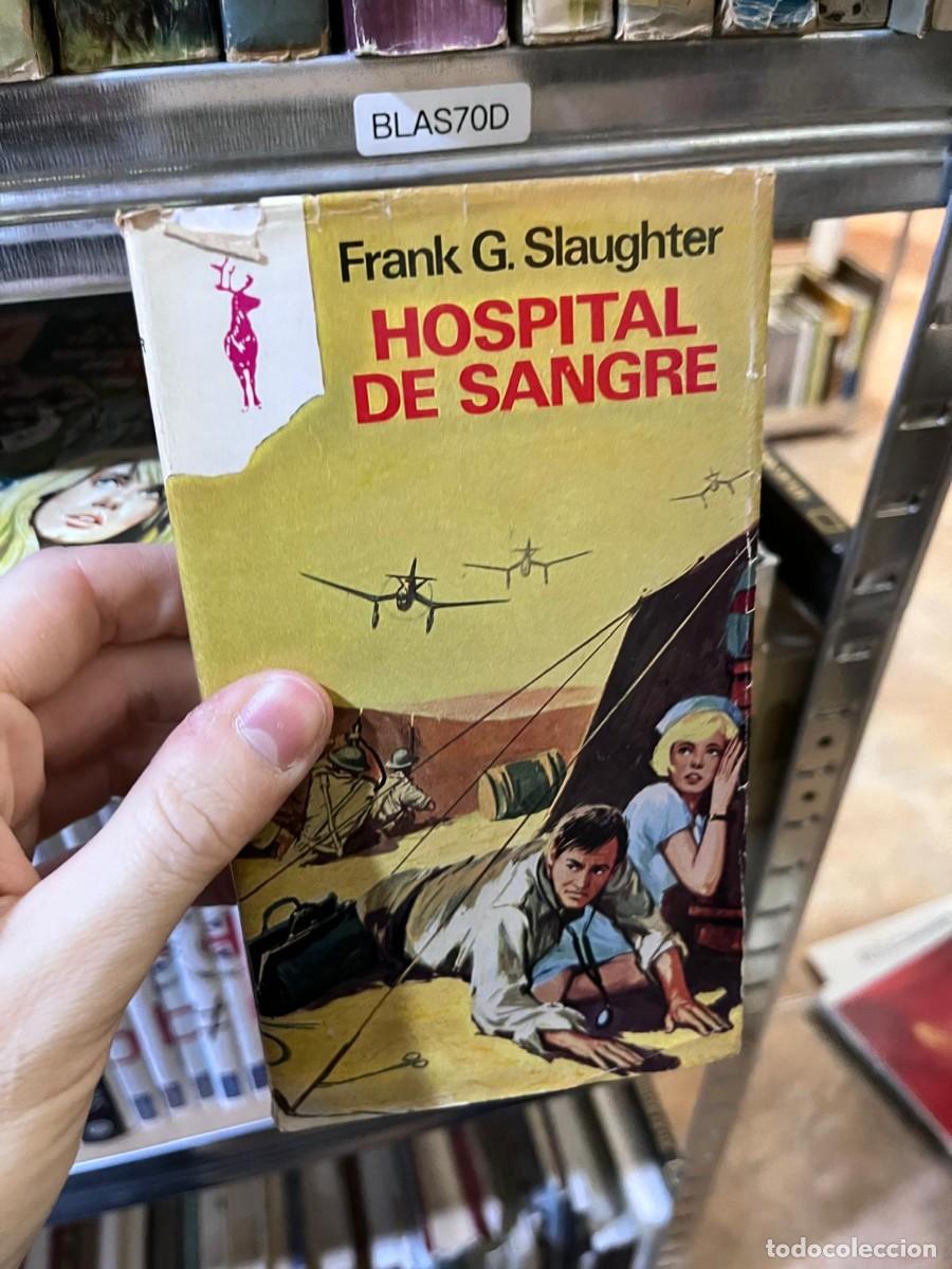 Libros de segunda mano: BLAS70D &mdash; Hospital de sangre &mdash; Frank G. Slaughter &mdash; Plaza & Jan&eacute;s