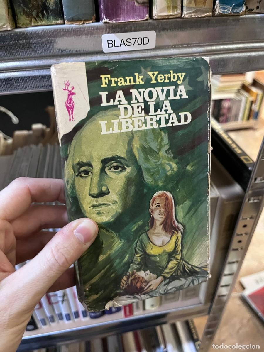 Libros de segunda mano: BLAS70D + La Novia de la Libertad &mdash; Frank Yerby &mdash; Ediciones G.P. / Reno
