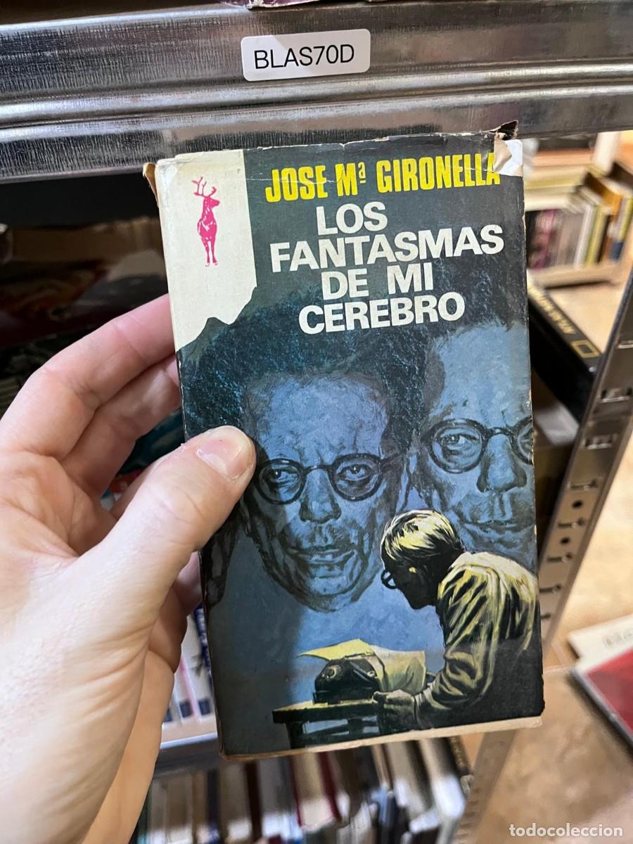 Libros de segunda mano: BLAS70D + Los Fantasmas de mi Cerebro &mdash; Jos&eacute; M. Gironella &mdash; Ediciones G.P. / Reno