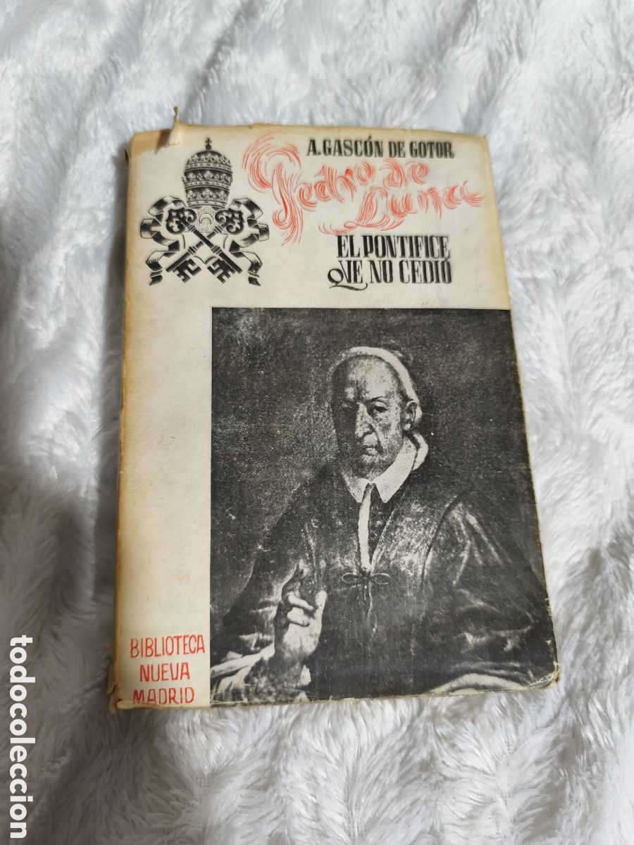 Libros de segunda mano: PEDRO DE LUNA, EL PONTIFICE QUE NO CEDIO. A. GASCON DE GOTOR, MADRID 1956 FIRMA Y DEDICATORIA AUTOR
