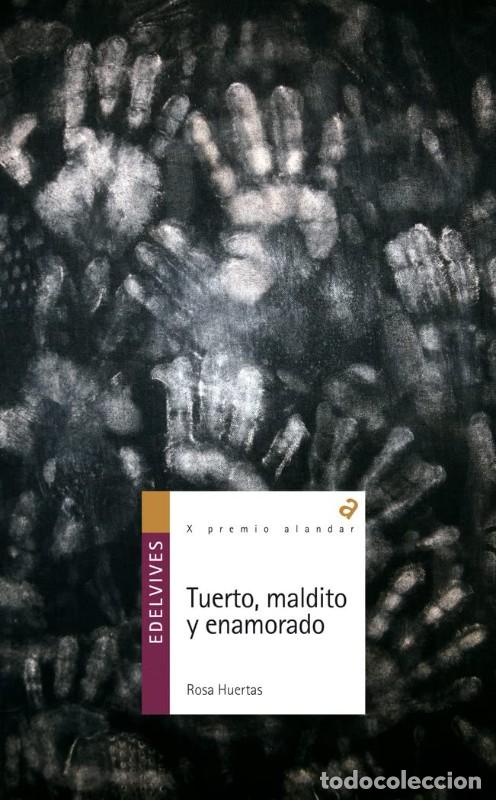 Libros de segunda mano: Tuerto, maldito y enamorado - Rosa Huertas - Editorial Luis Vives (Edelvives)