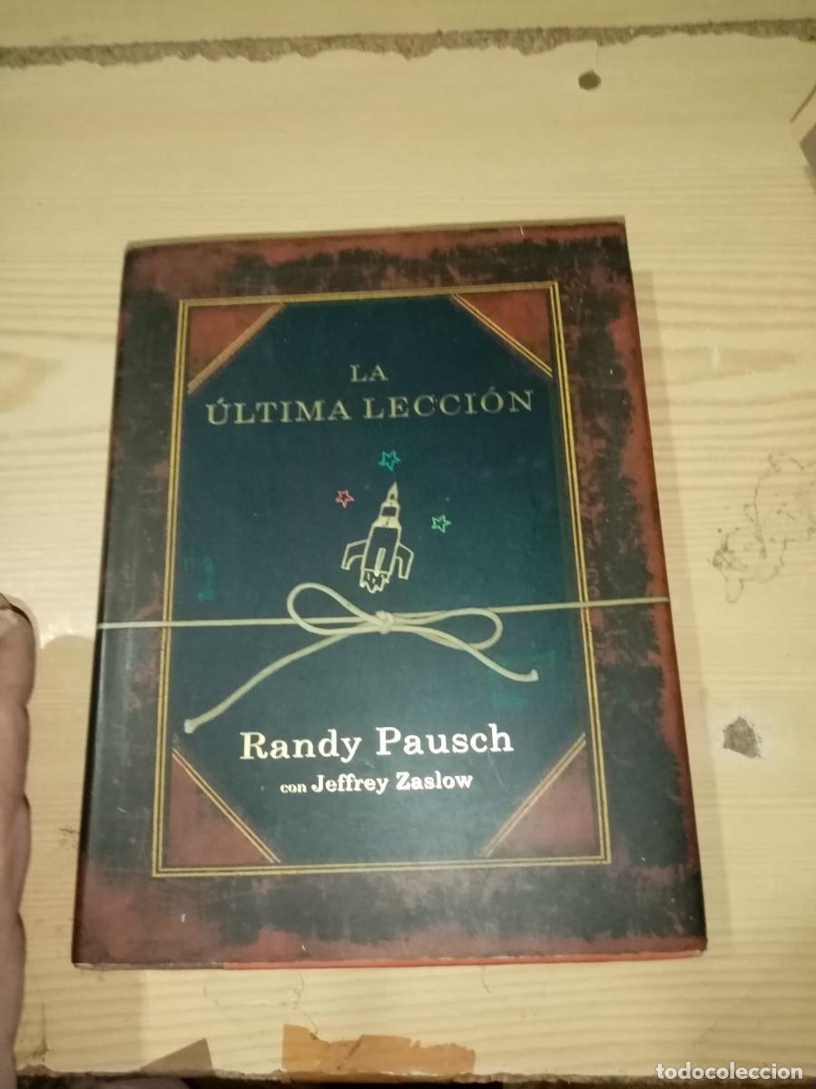 Libros de segunda mano: LA ULTIMA LECCION. RANDY PAUSCH. CON JEFFRY ZASLOW. EST1B2