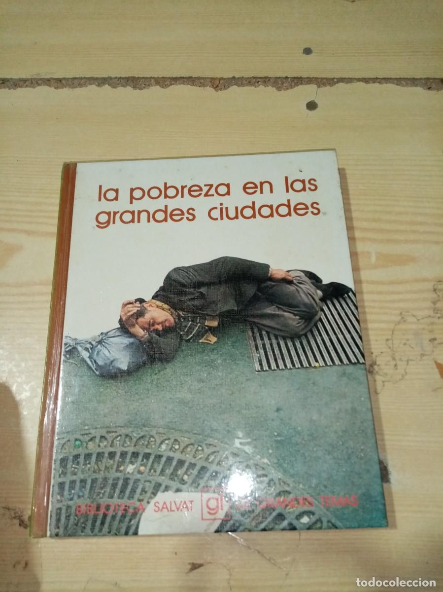 Libros de segunda mano: BIBLIOTECA SALVAT DE GRANDES TEMAS. LA POBREZA EN LAS GRANDES CIUDADES. EST17B7
