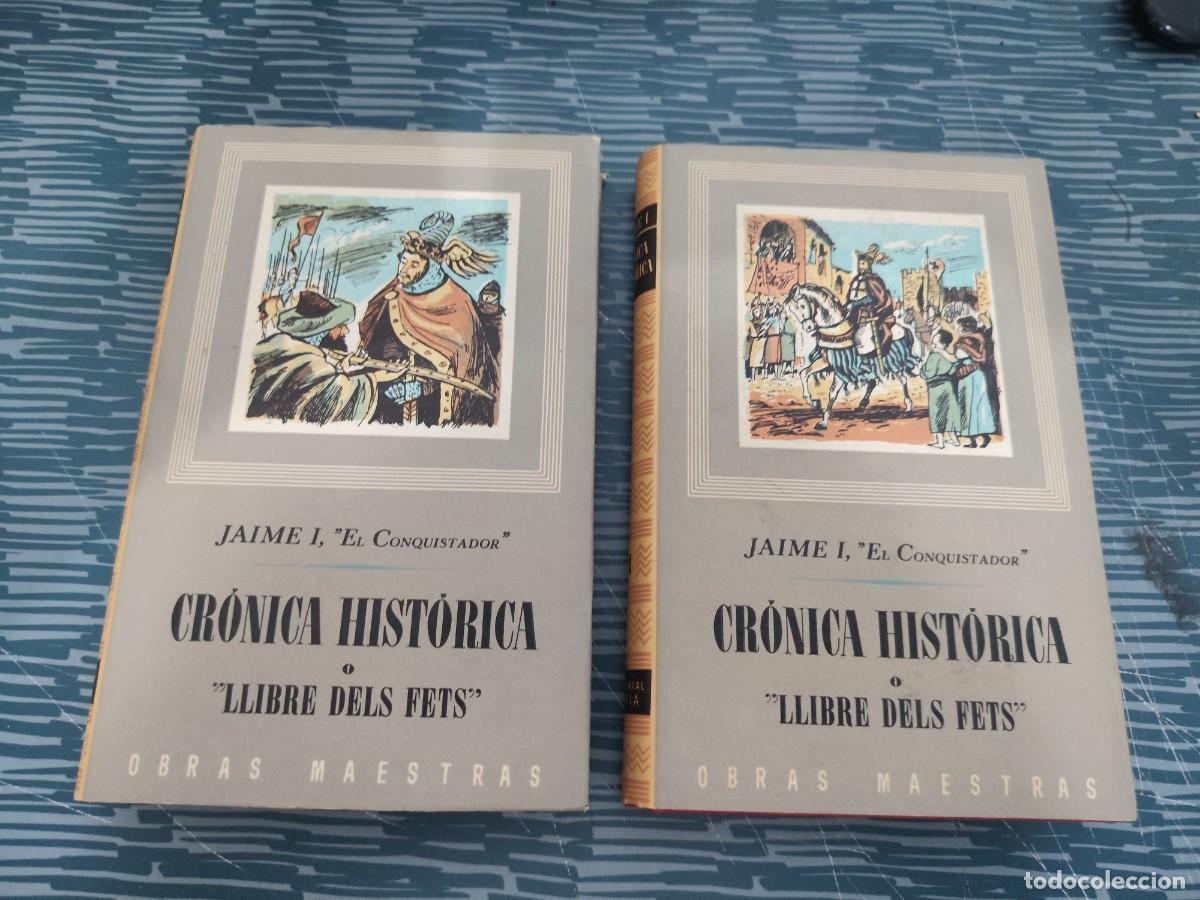 Libros de segunda mano: CRONICA HISTORICA O LLIBRES DELS FETS,2T, EDITORIAL IBERIA,1958,VER SUMARIOS