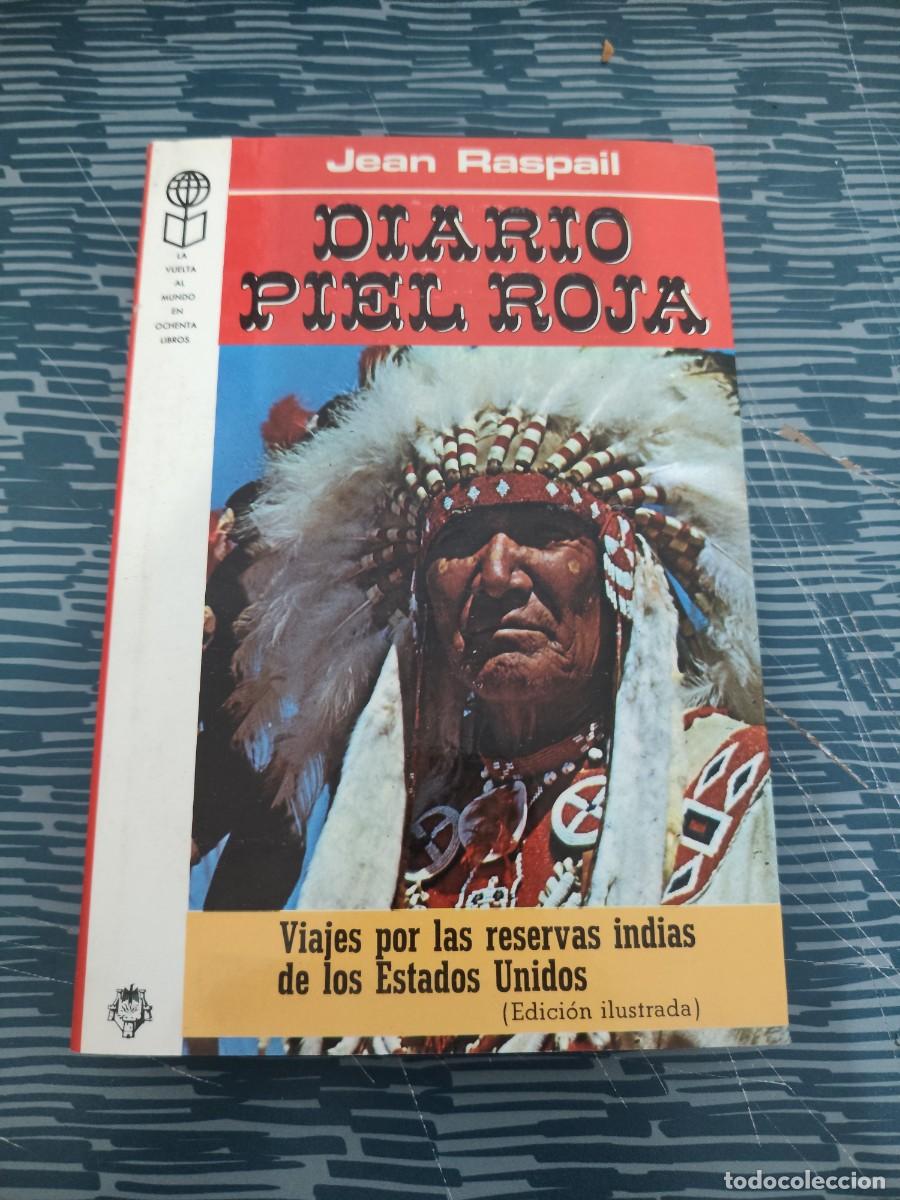 Libros de segunda mano: DIARIO PIEL ROJA,JEAN RASPAIL,PLAZA & JANES,1976,240 P&Aacute;GINAS.