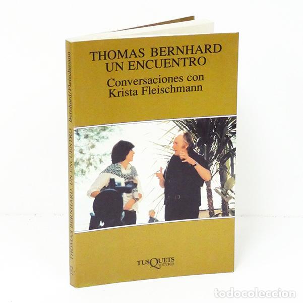 Libros de segunda mano: BERNHARD (Thomas). Thomas Bernhard, un encuentro. Conversaciones con Krista Fleischmann