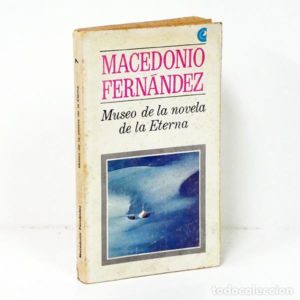 Libros de segunda mano: FERN&Aacute;NDEZ (Macedonio). Museo de la novela de la Eterna