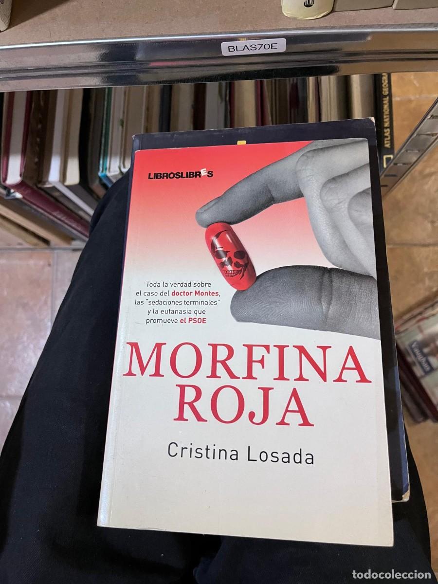 Libros de segunda mano: BLAS70E &mdash; Morfina roja &mdash; Cristina Losada.