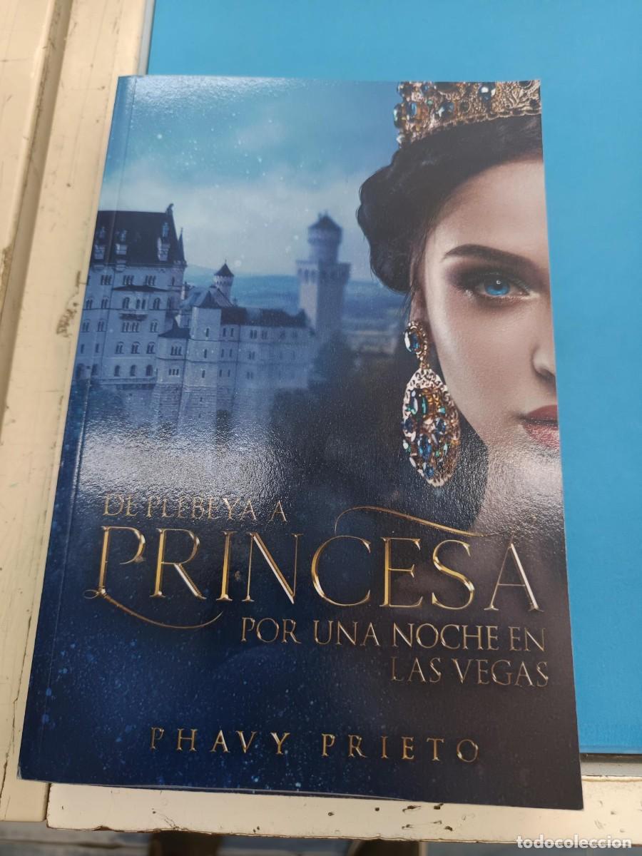 Libros de segunda mano: DE PLEBEYA A PRICESA POR UNA NOCHE EN LAS VEGAS PHAVY PRIETO MOVELA ROMANTICA