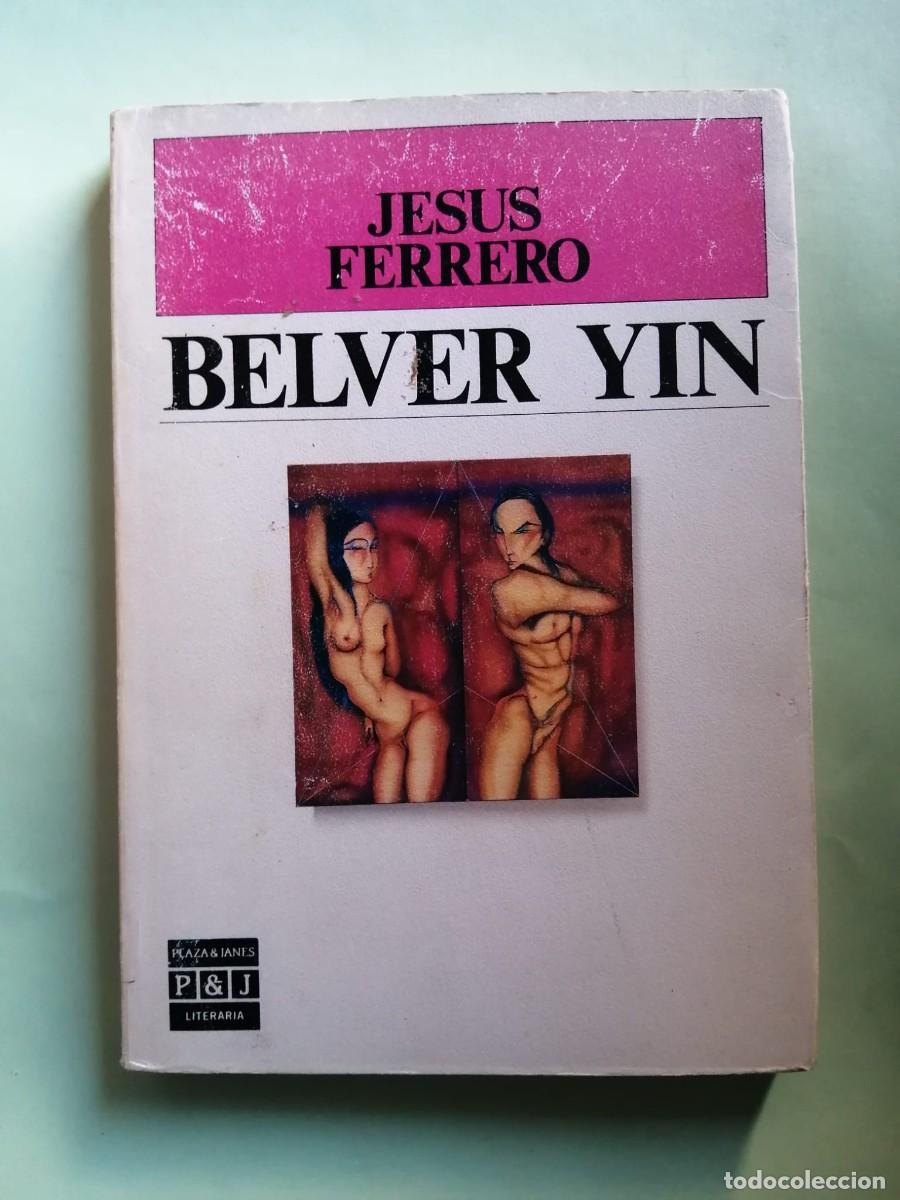 Libros de segunda mano: BELVER YIN (JESUS FERRERO)