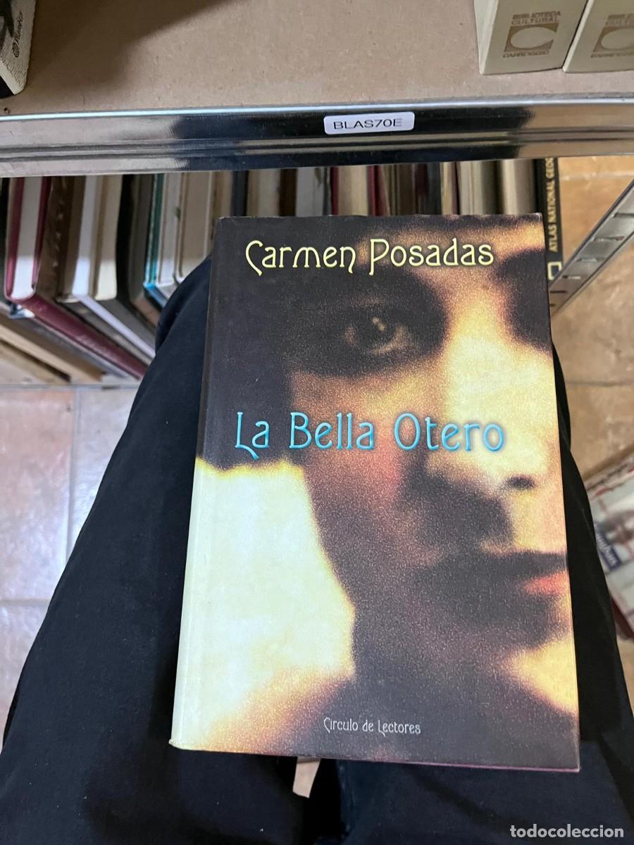 Libros de segunda mano: BLAS70E &ndash; Carmen Posadas &ndash; La Bella Otero &ndash; C&iacute;rculo de Lectores &ndash;