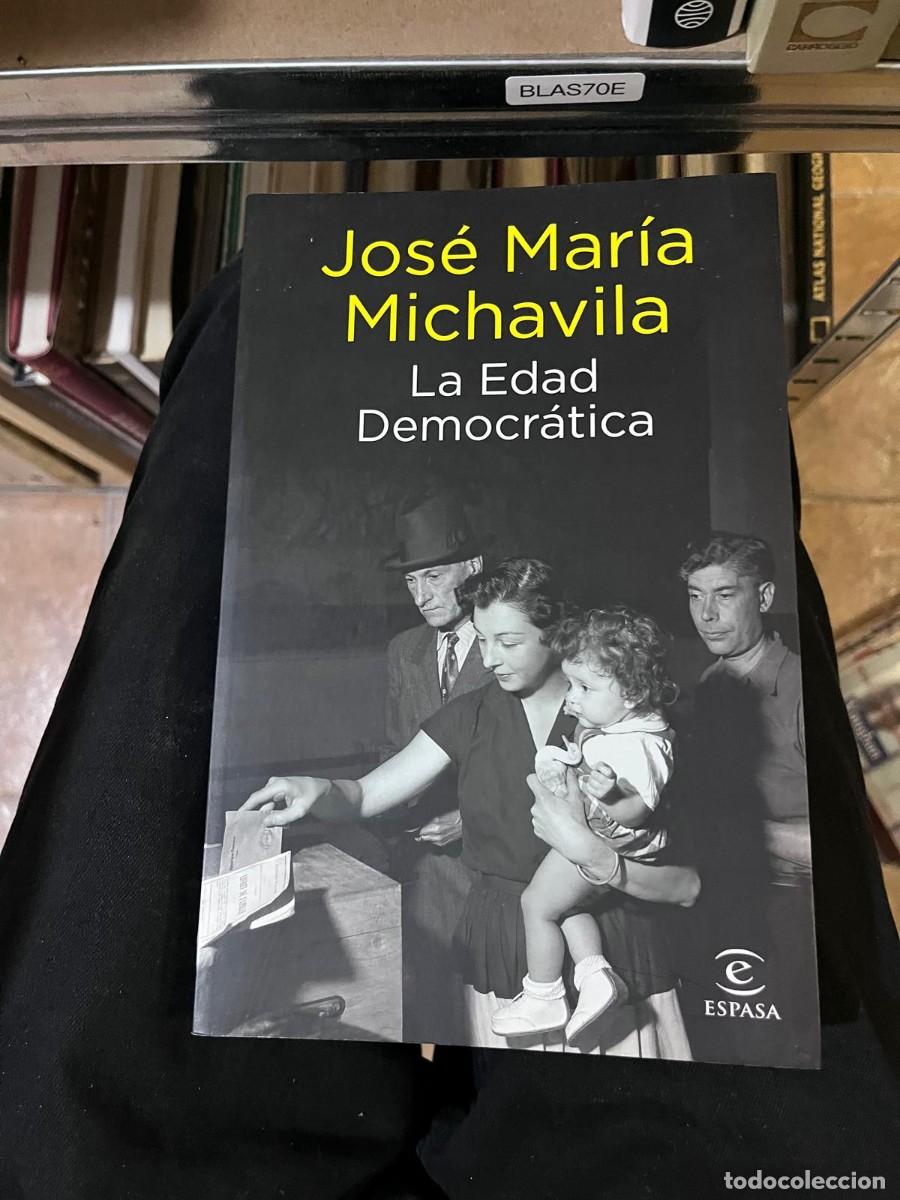 Libros de segunda mano: BLAS70E &ndash; Jos&eacute; Mar&iacute;a Michavila &ndash; La Edad Democr&aacute;tica &ndash; Espasa &ndash;