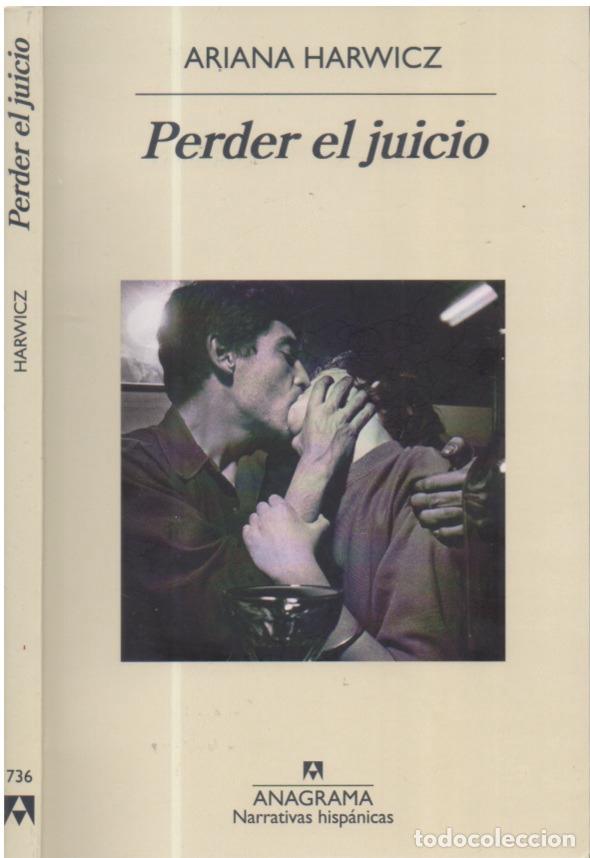 Libros de segunda mano: PERDER EL JUICIO , ARIANA HARWICZ, ANAGRAMA, NARRATIVAS HISPANICAS N. 736, 2024