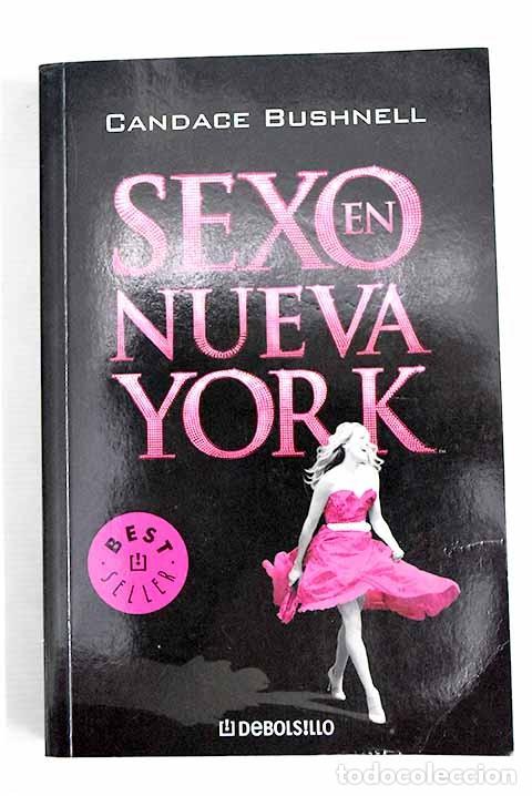 Libros de segunda mano: Sexo en Nueva York - Bushnell, Candace - Debolsillo - Best Seller, 455