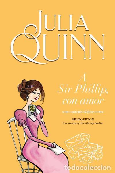 Libros de segunda mano: A Sir Phillip, con amor (Bridgerton 5). - Quinn, Julia.
