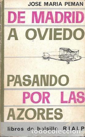 Libros de segunda mano: DE MADRID A OVIEDO PASANDO POR LAS AZORES - PEMAN, JOSE MARIA - A-PEMAN-140 ,2