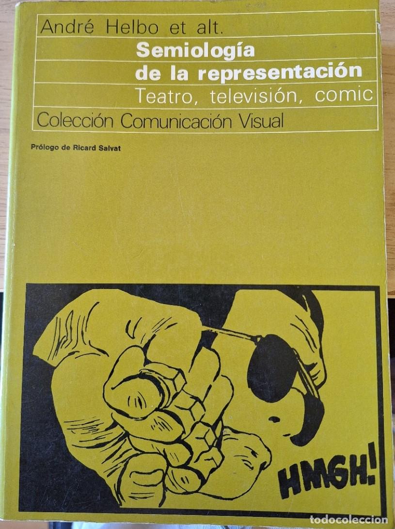 Libros de segunda mano: SEMIOLOGIA DE LA REPRESENTACION. TEATRO, TELEVISION, COMIC. - HELBO ET ALT. Andre.