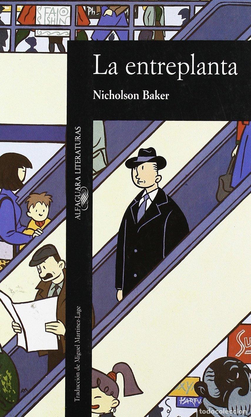 Libros de segunda mano: La Entreplanta - Nicholson Baker - Alfaguara - Literaturas
