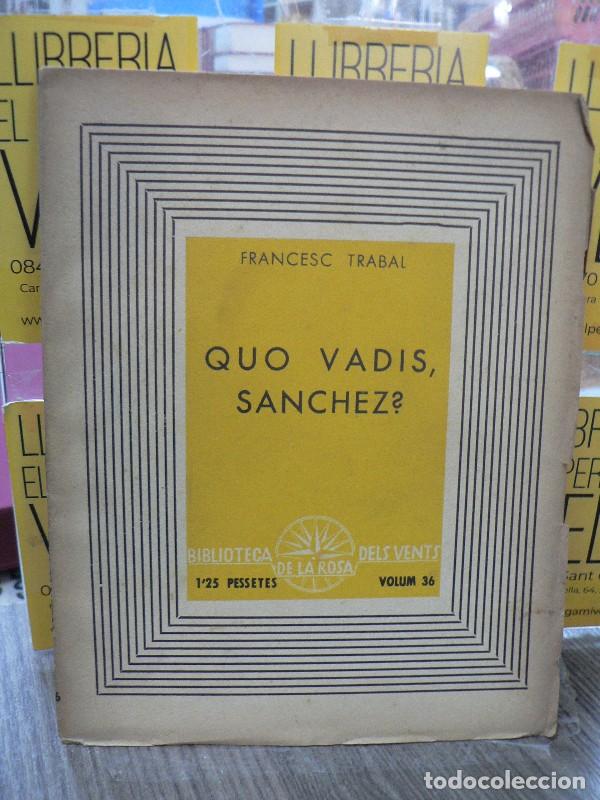 Libros de segunda mano: Quo vadis, S&agrave;nchez? - Francesc Trabal - Edicions de la Rosa dels Vents - 1937, 2&ordf; ed. - Biblioteca,