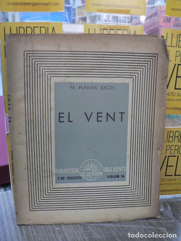 Libros de segunda mano: El vent - Planas Bach, M. - Edicions de la Rosa dels Vents - 1937, 1&ordf; ed. - Biblioteca, N&ordm; 56