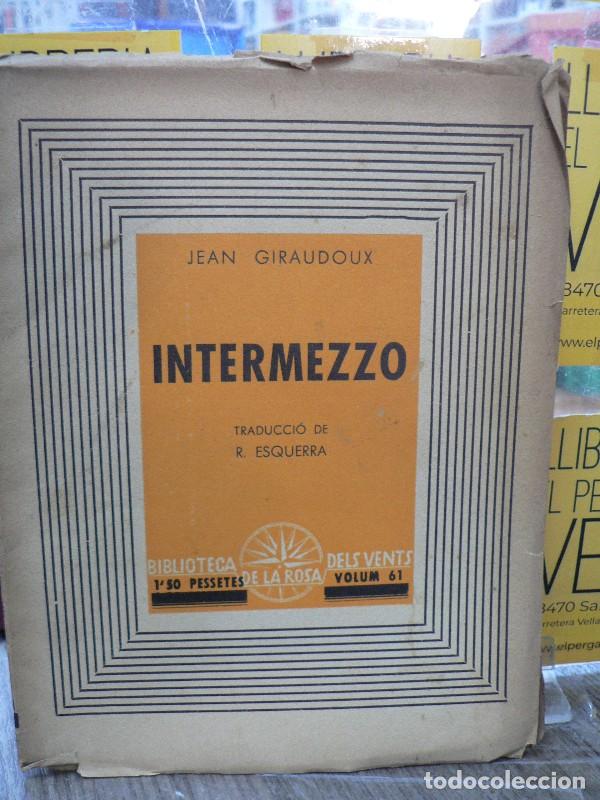 Libros de segunda mano: Intermezzo - Giradoux, Jean - Edicions de la Rosa dels Vents - 1938, 1&ordf; ed. - Biblioteca, N&ordm; 61 - Tr